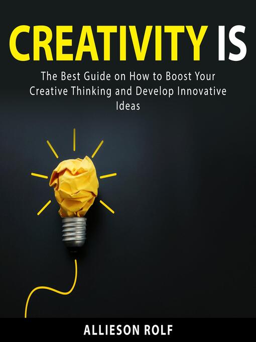 Title details for Creativity Is by Allieson Rolf - Available
